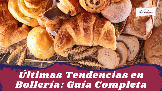 Descubre las Últimas Tendencias en Bollería: Guía Completa para Negocios de Alimentación