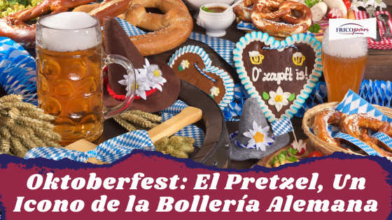 «Oktoberfest: El Pretzel, Un Icono de la Bollería Alemana que no puede faltar en tu menú»