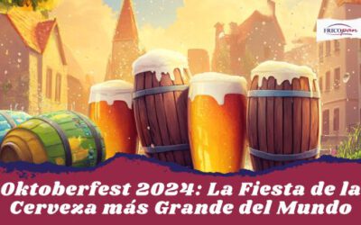 Oktoberfest 2024: La Fiesta de la Cerveza más Grande del Mundo