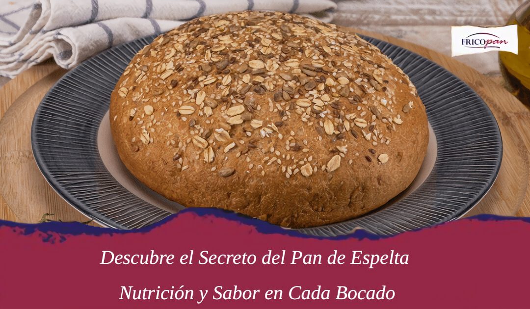 Descubre el Secreto del Pan de Espelta: Nutrición y Sabor en Cada Bocado